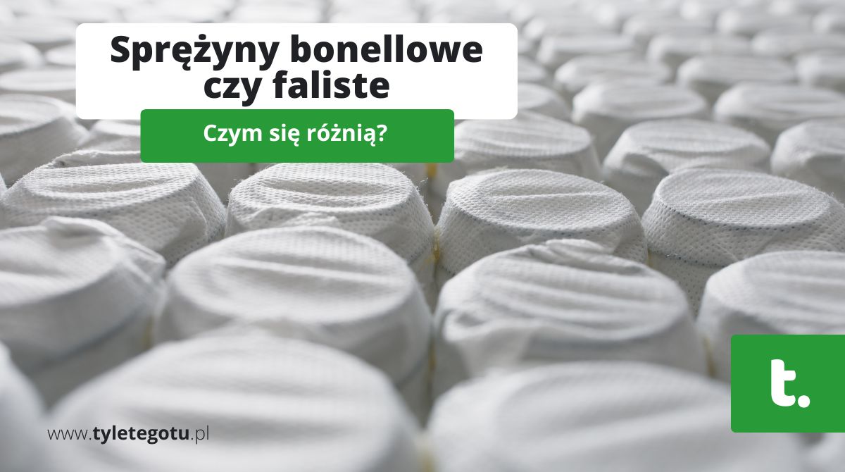Sprężyny bonellowe czy faliste, czym się różnią?