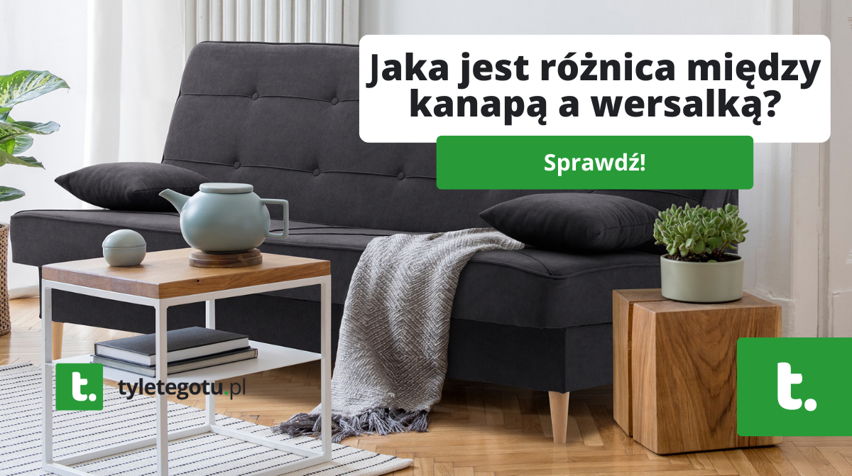 Jaka jest różnica między kanapą a wersalką?