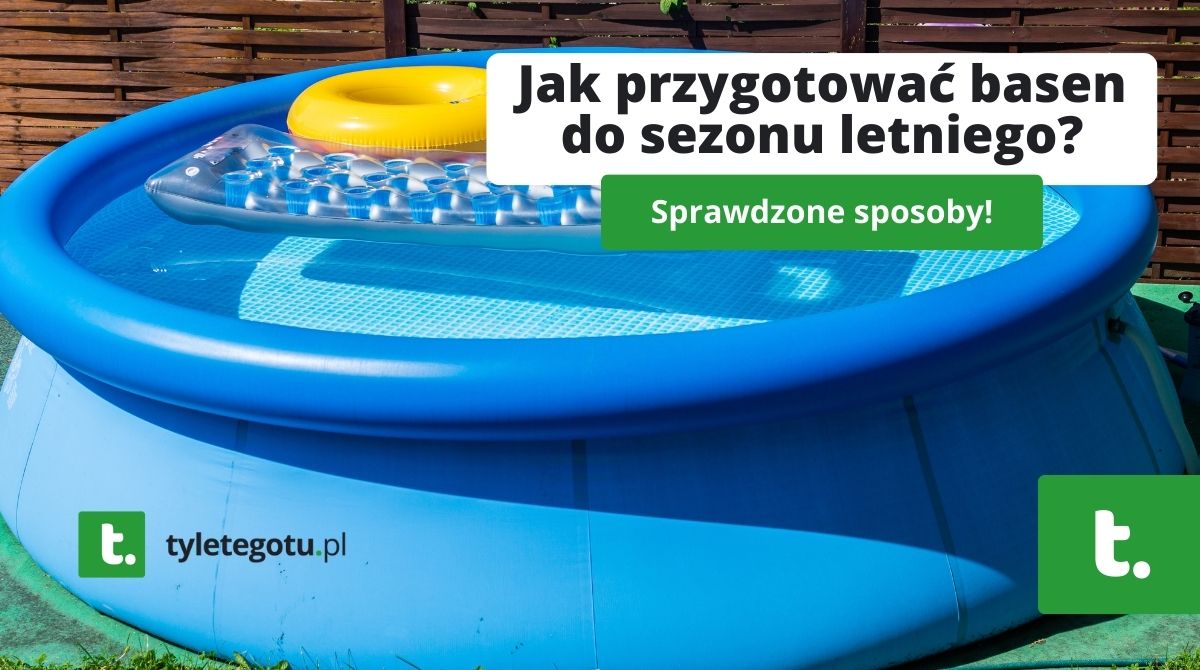 Jak przygotować basen do sezonu letniego?