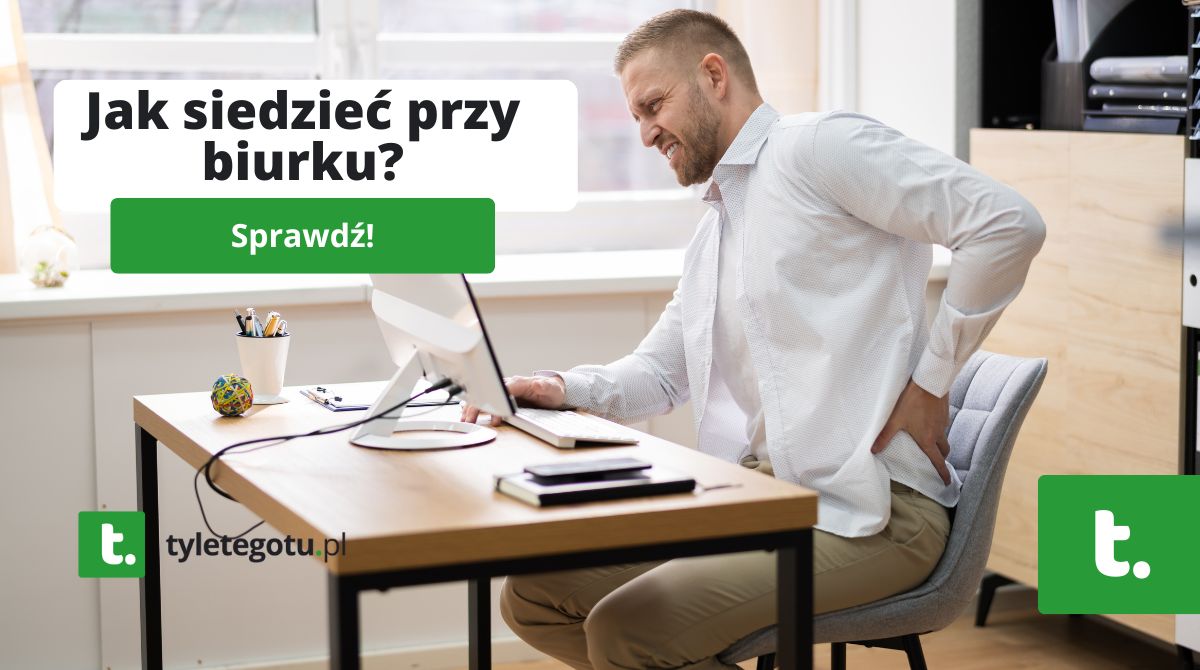 Jak siedzieć przy biurku?