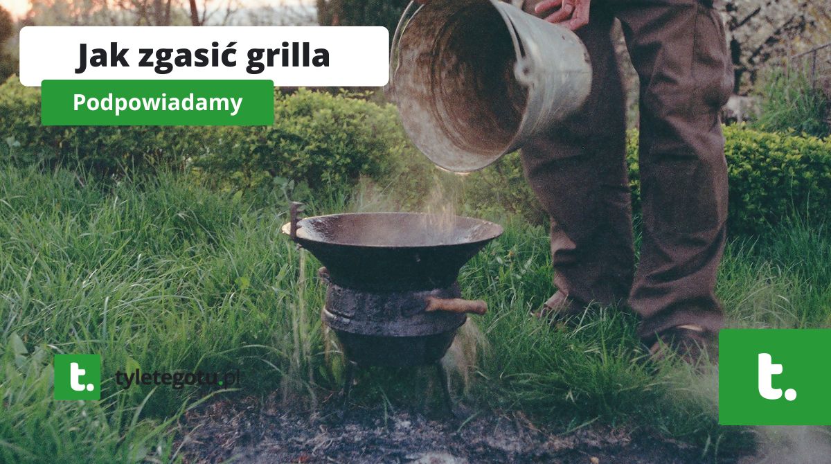 Jak zgasić grilla?