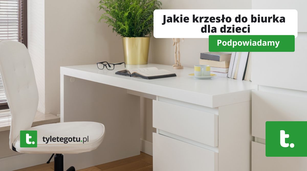 Jakie krzesło do biurka dla dzieci?