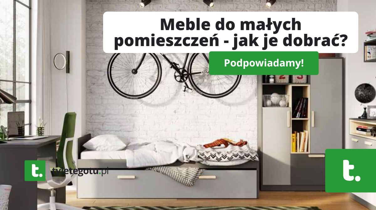 Meble do małych pomieszczeń - jak je dobrać?